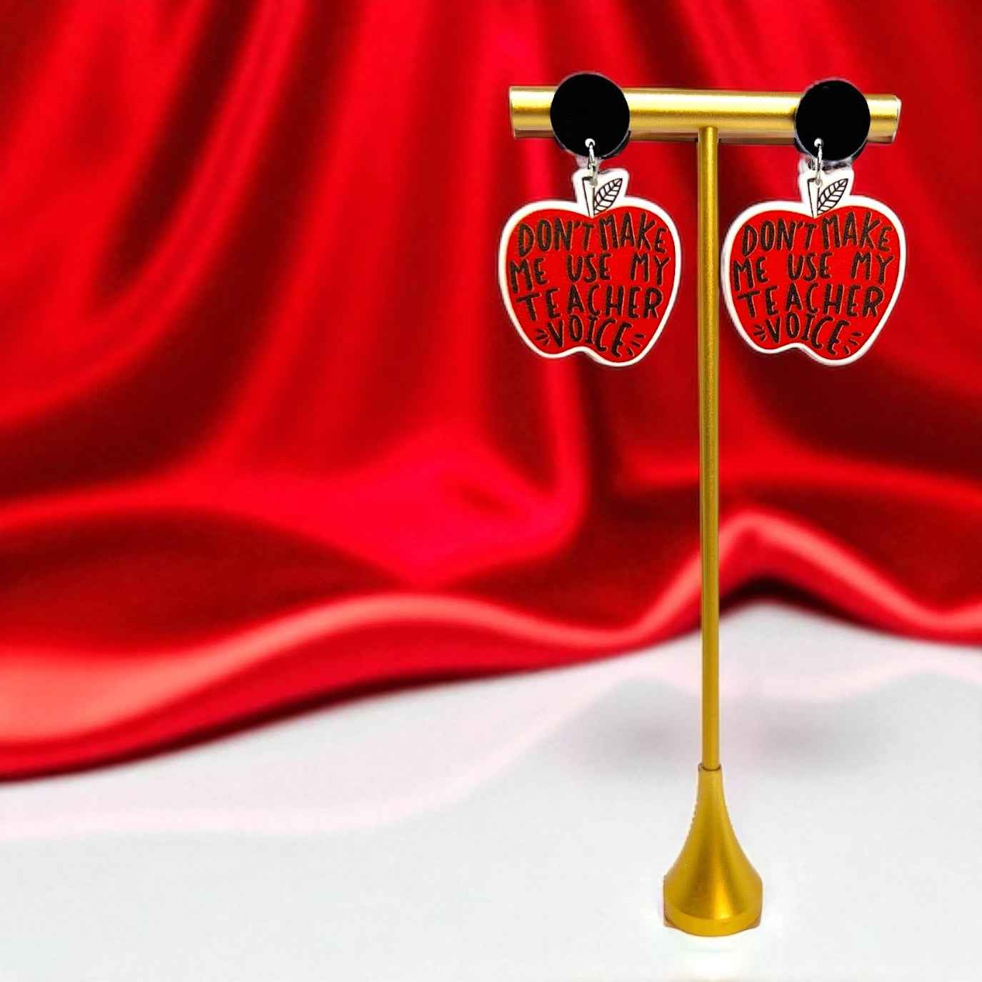 Don’t Make Me Use My Teacher Voice – Teacher Earrings 🍎
