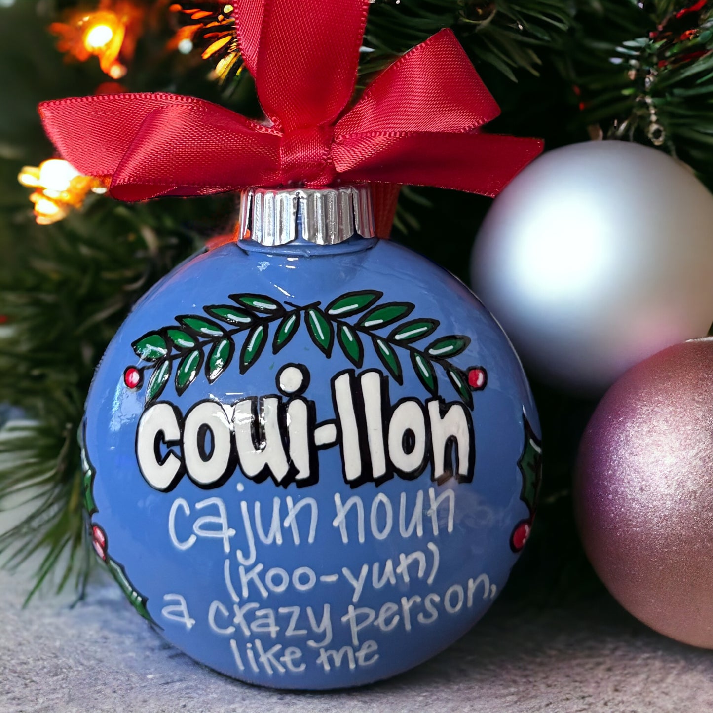 Cajun Christmas Ornament: “Couillon - Cajun Noun. A crazy person. Like me.”