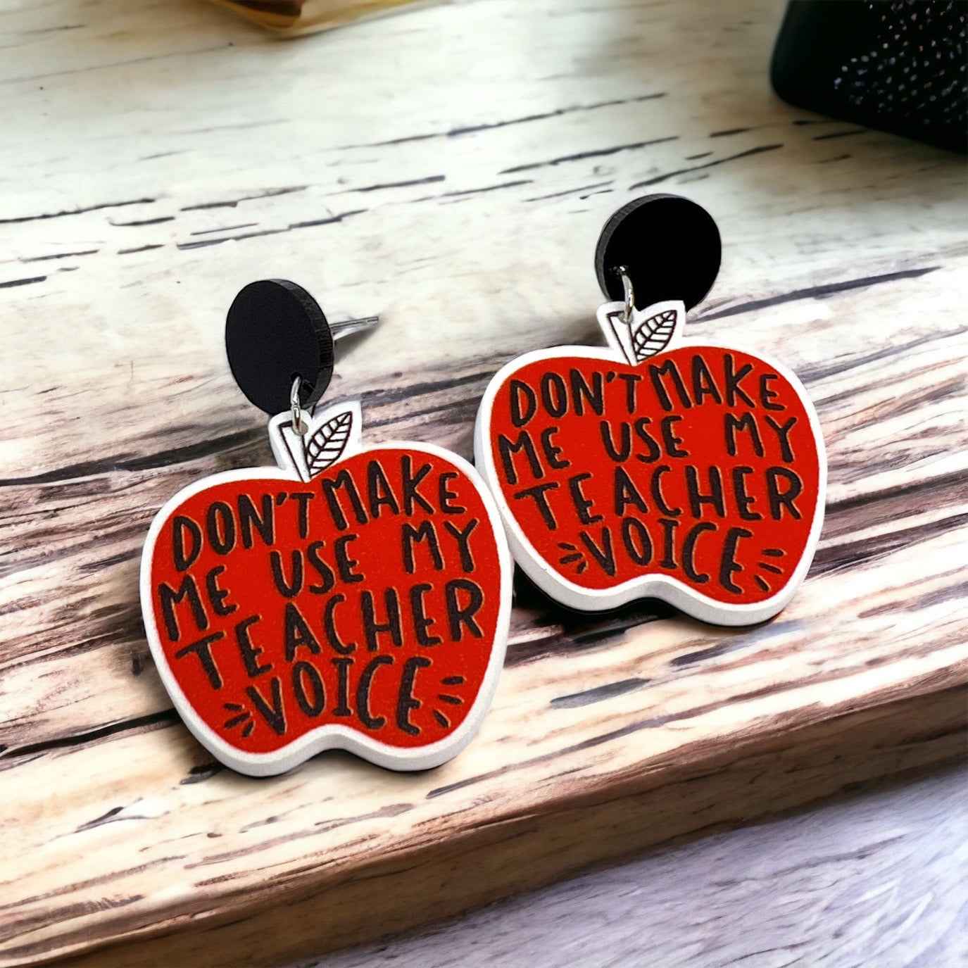 Don’t Make Me Use My Teacher Voice – Teacher Earrings 🍎