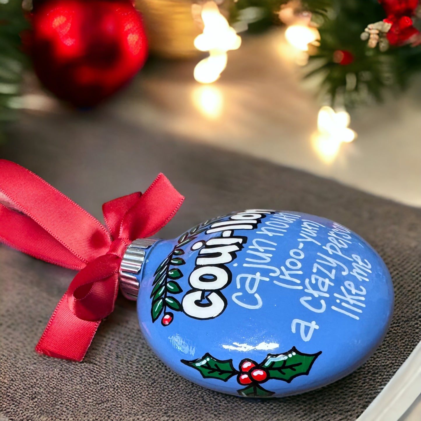 Cajun Christmas Ornament: “Couillon - Cajun Noun. A crazy person. Like me.”