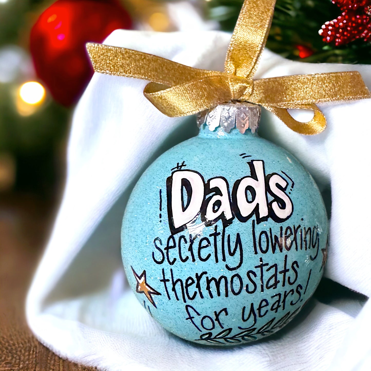 Christmas Ornament: "Dads - Secretly Lowering Thermostats for Years!"