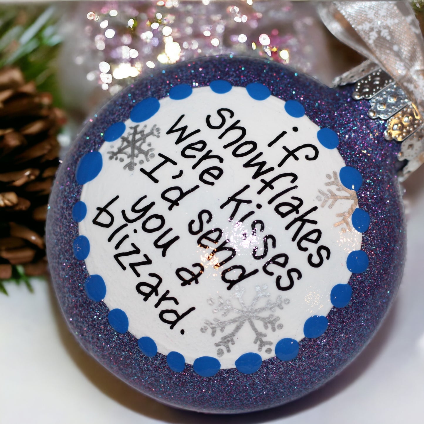 Christmas Ornament: "If Snowflakes Were Kisses, I'd Send You a Blizzard" - Rhythms of Grace Creative