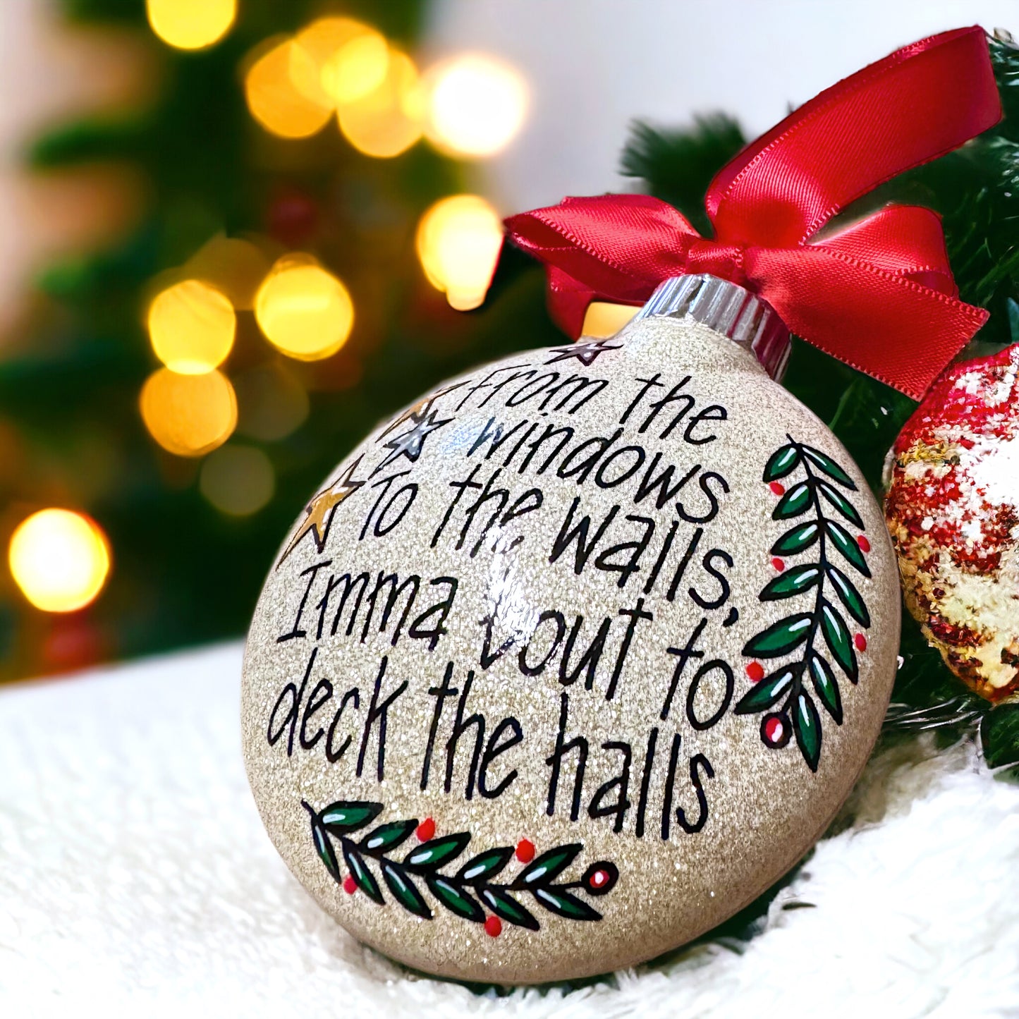 Christmas Ornament - "From the Windows to the Walls, Imma 'Bout to Deck the Halls"