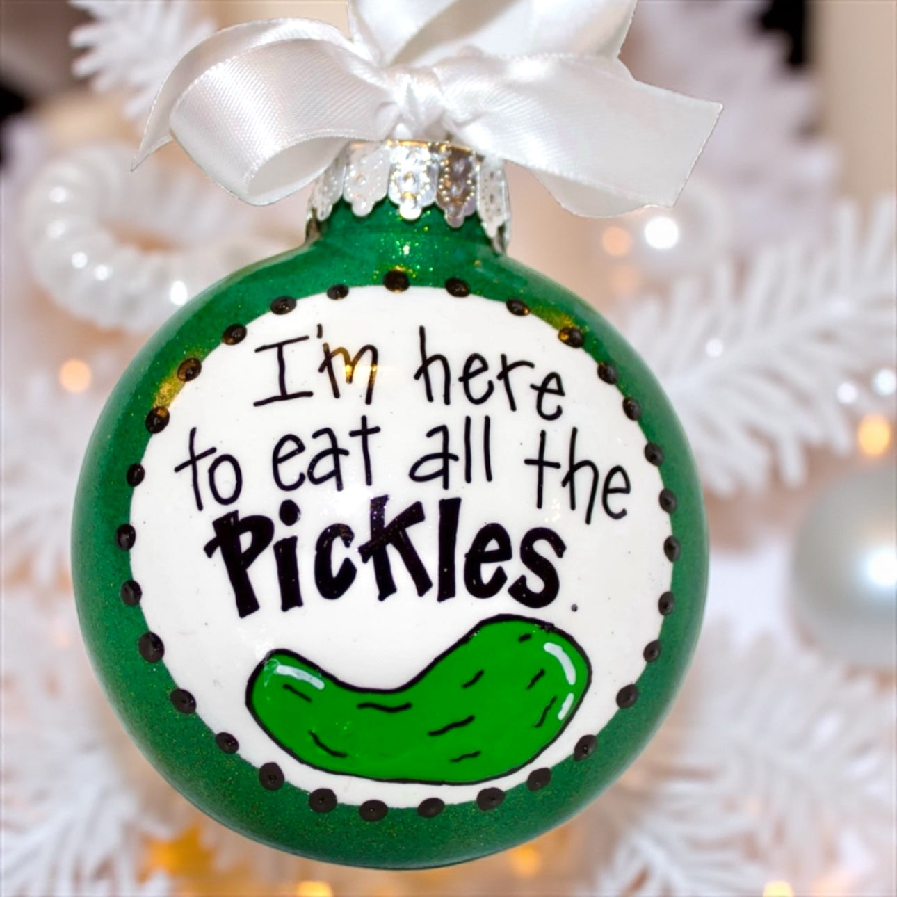 āIām Here to Eat All the Picklesā Hand-Painted Ornament