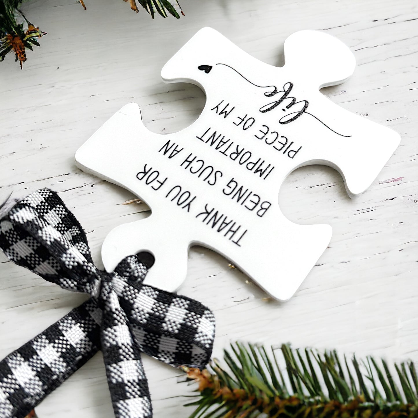 Puzzle Piece Ornament: “Thank You for Being an Important Piece of My Life”