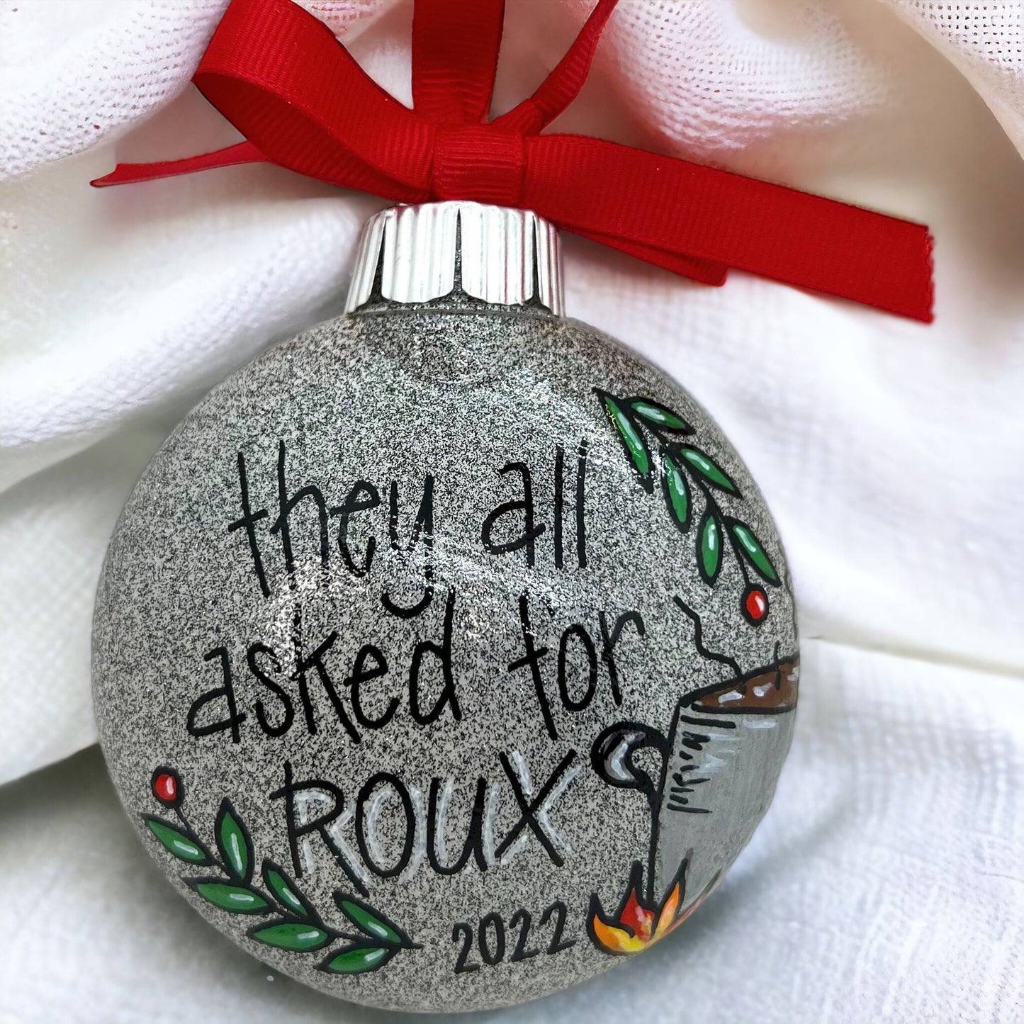Cajun Christmas Ornament: "They All Asked for ROUX"