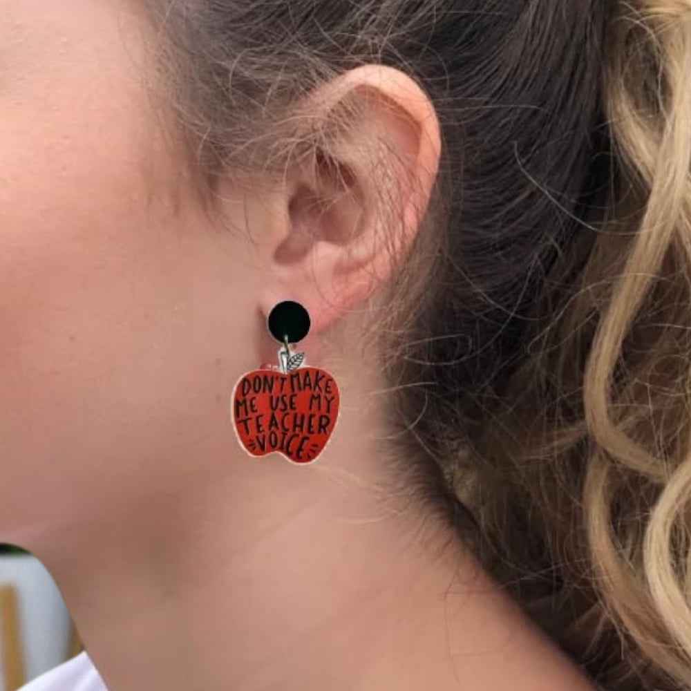 Don’t Make Me Use My Teacher Voice – Teacher Earrings 🍎