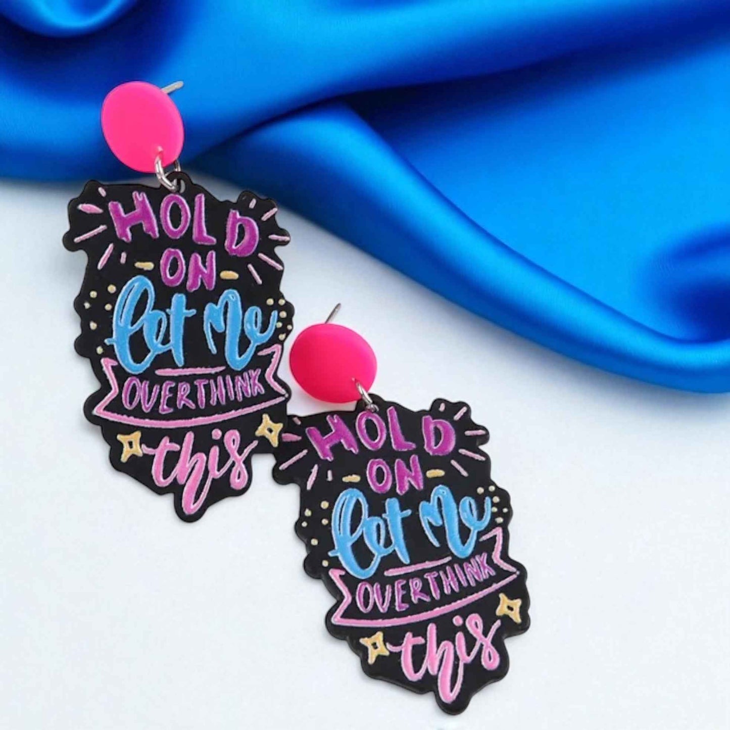 “Hold On, Let Me Overthink This” Earrings – For the Masters of Thought!