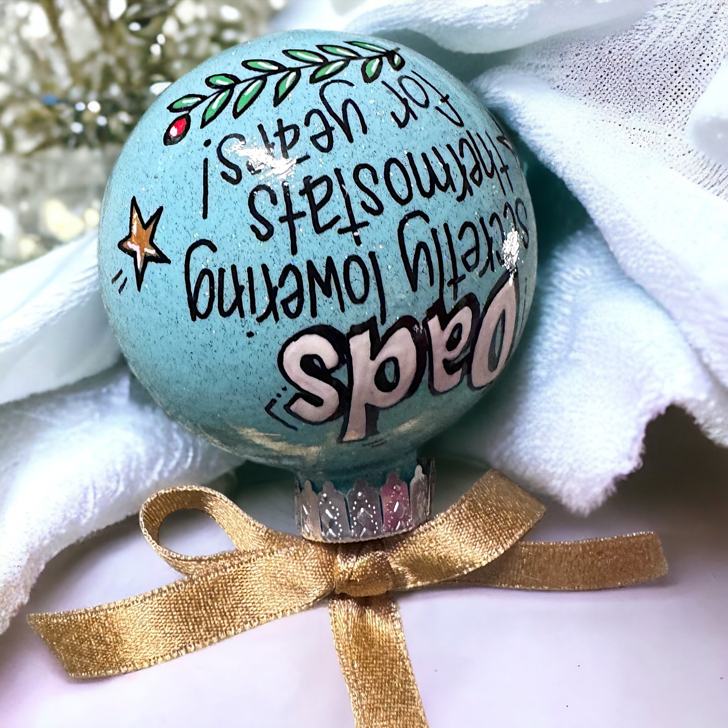 Christmas Ornament: "Dads - Secretly Lowering Thermostats for Years!"