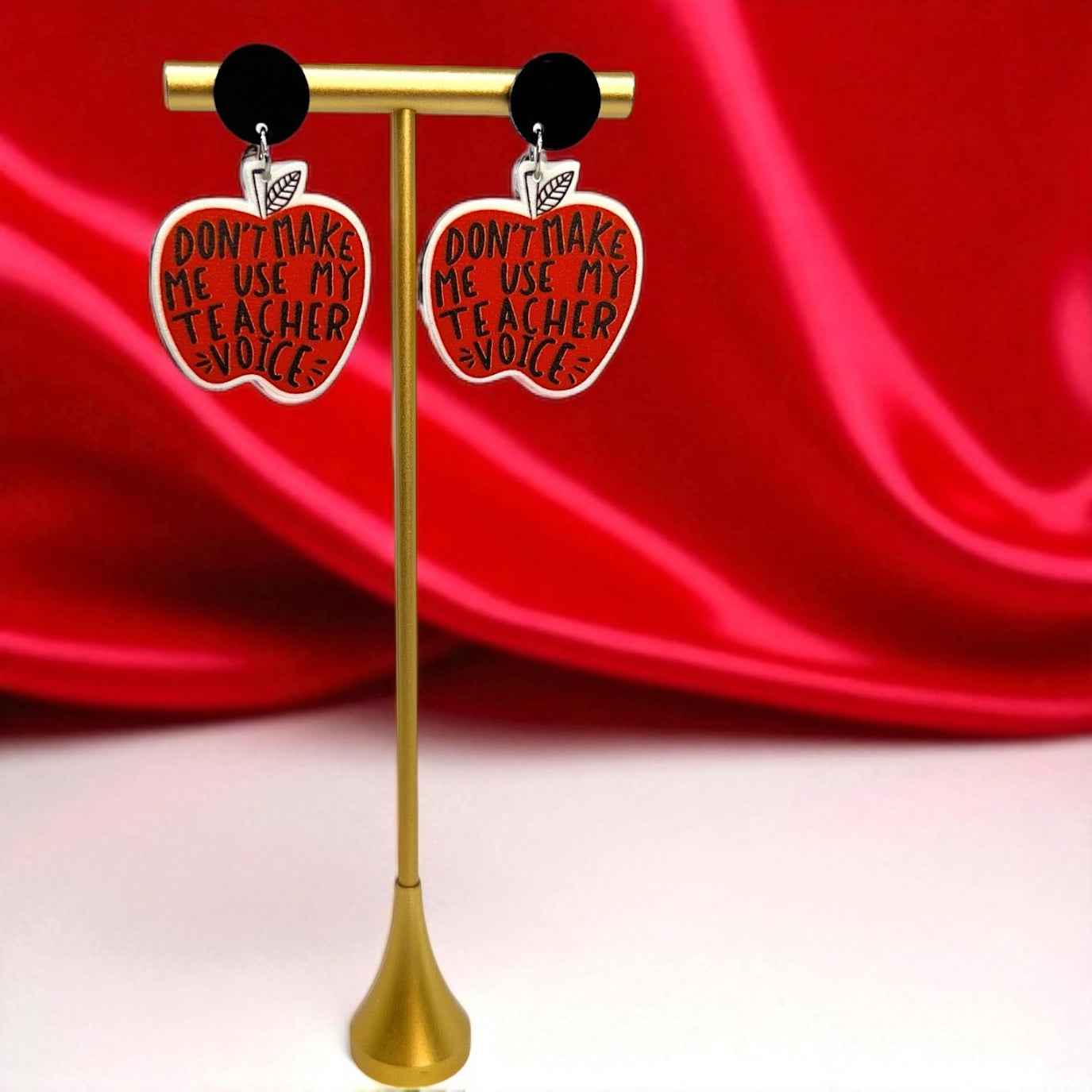 Don’t Make Me Use My Teacher Voice – Teacher Earrings 🍎