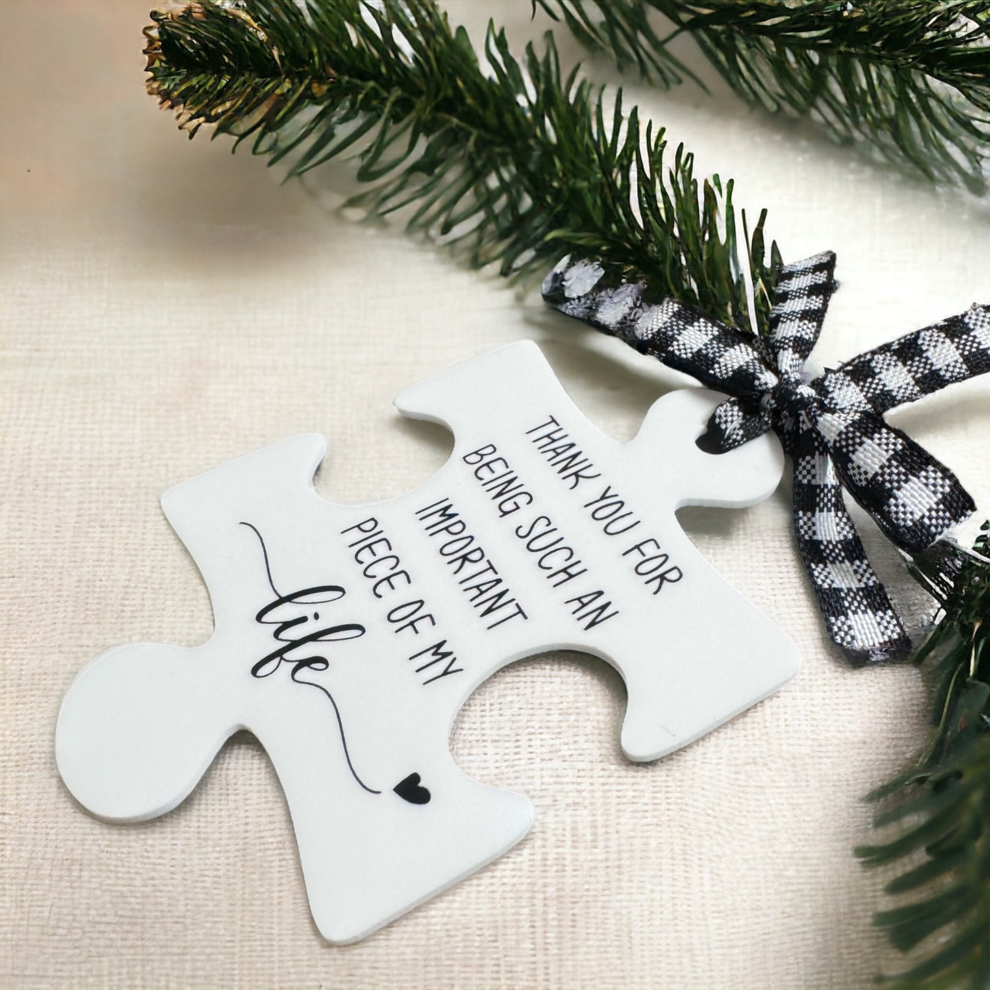 Puzzle Piece Ornament: “Thank You for Being an Important Piece of My Life”