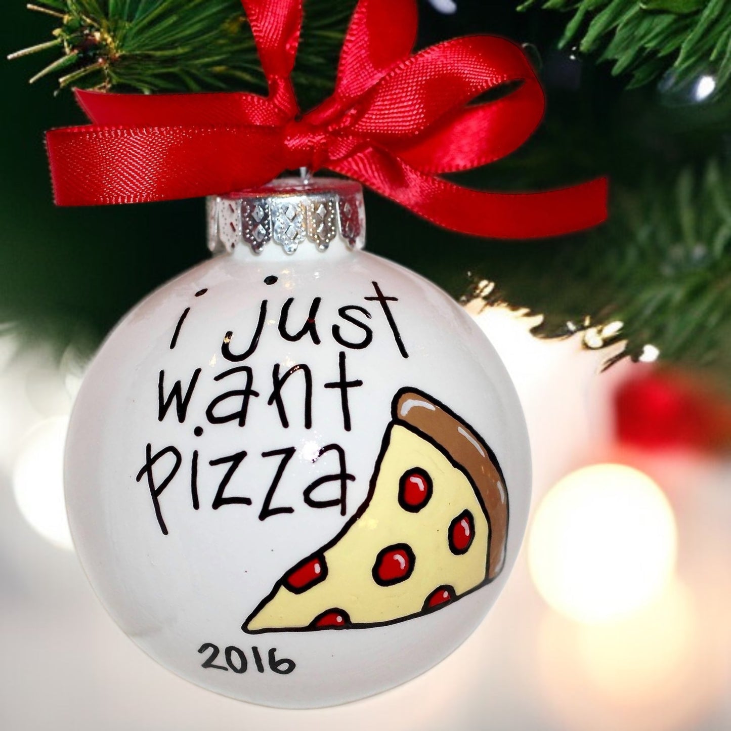Hand-Painted “I Just Want Pizza” Ornament - Personalizable