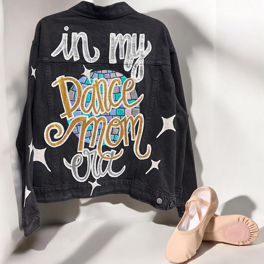 Hand Painted Jean Jacket: “In My Dance Mom Era”