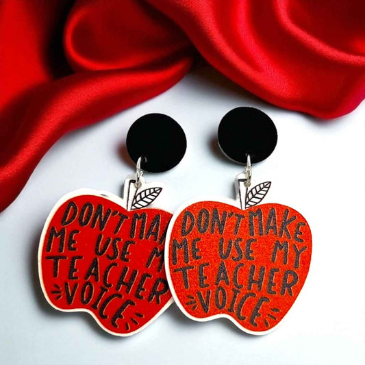 Don’t Make Me Use My Teacher Voice – Teacher Earrings 🍎