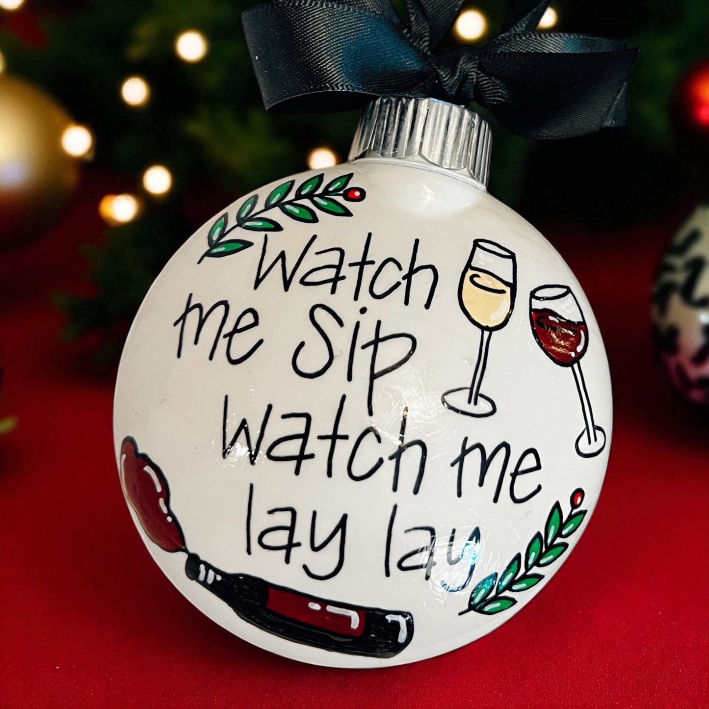 Funny Wine Ornament – “Watch Me Sip, Watch Me Lay Lay”
