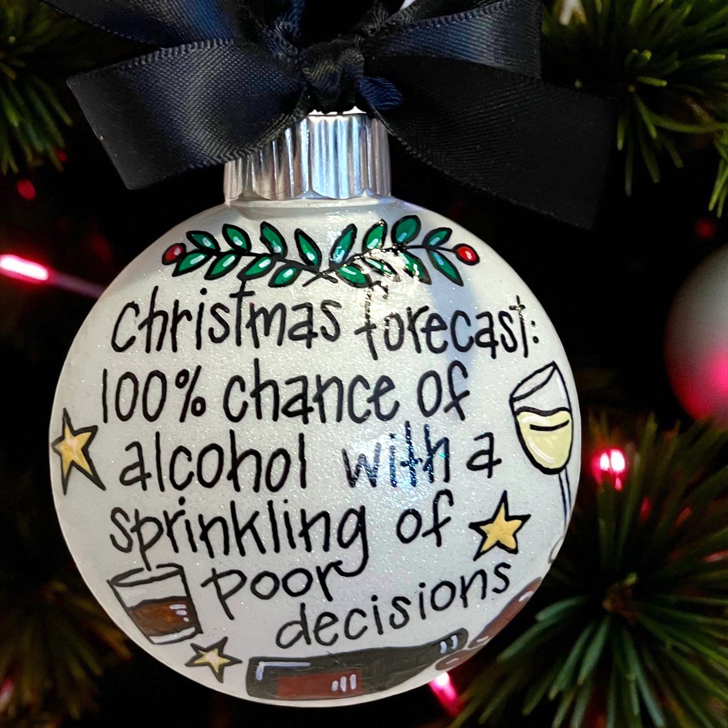 Holiday Humor Ornament – 100% Chance of Alcohol & Poor Decisions