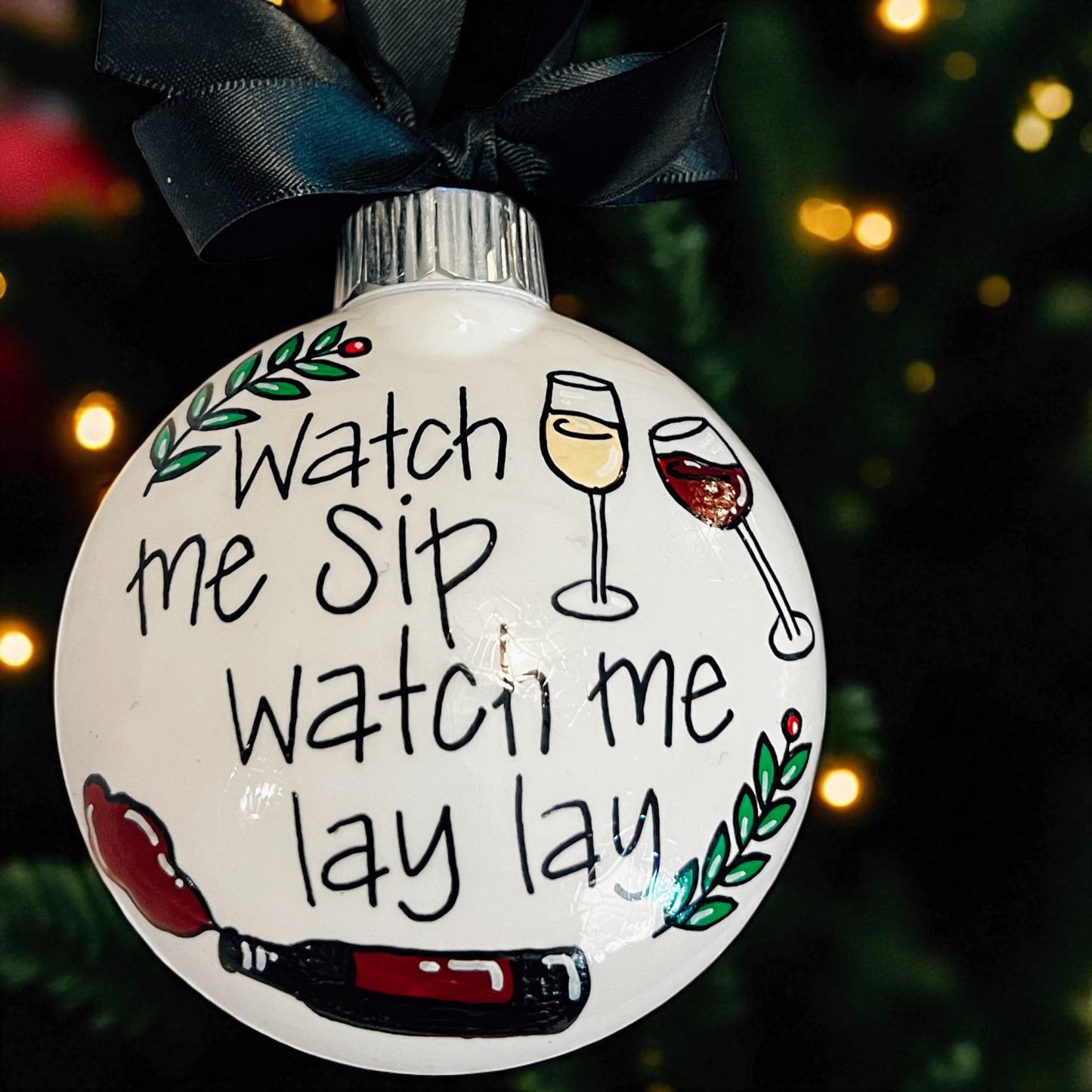 Funny Wine Ornament – “Watch Me Sip, Watch Me Lay Lay”