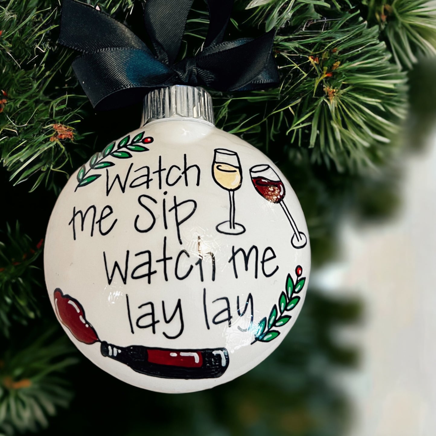 Funny Wine Ornament – “Watch Me Sip, Watch Me Lay Lay”
