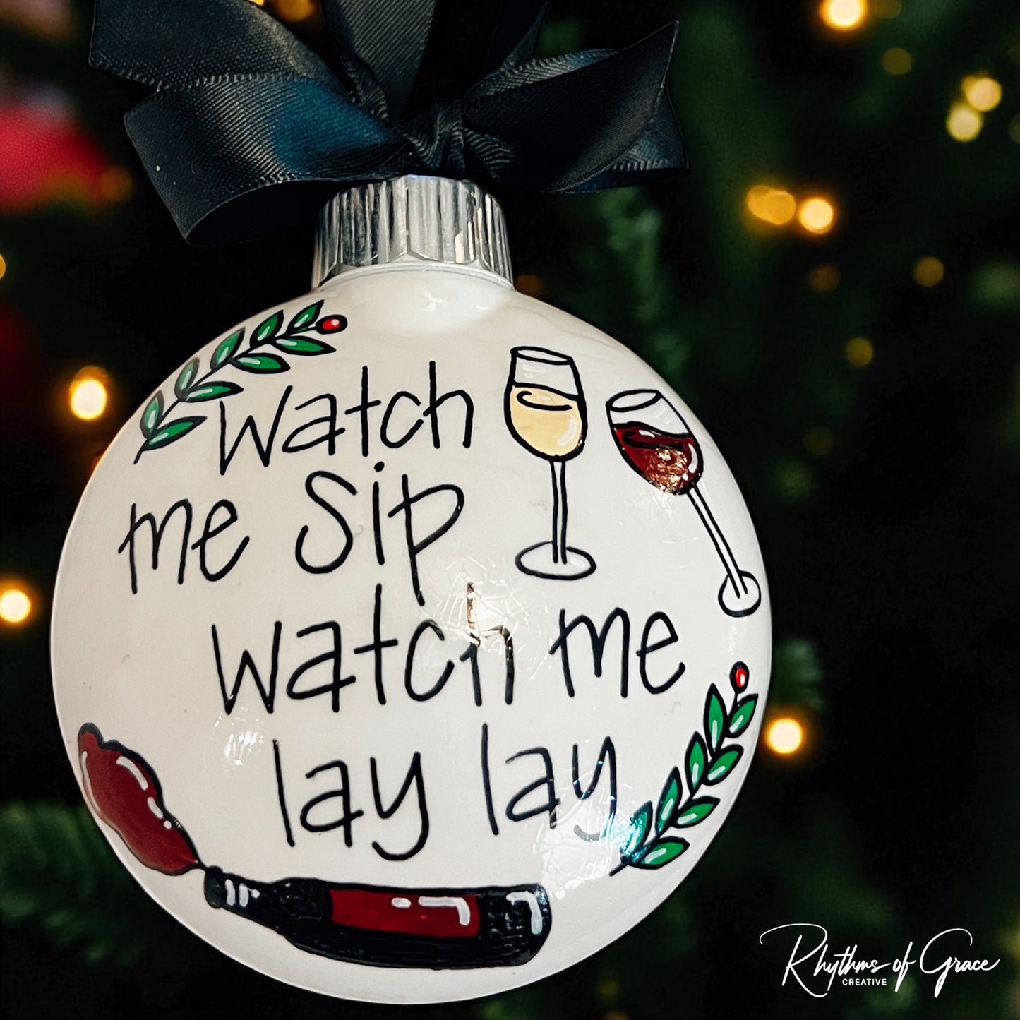 Funny Wine Ornament – “Watch Me Sip, Watch Me Lay Lay”