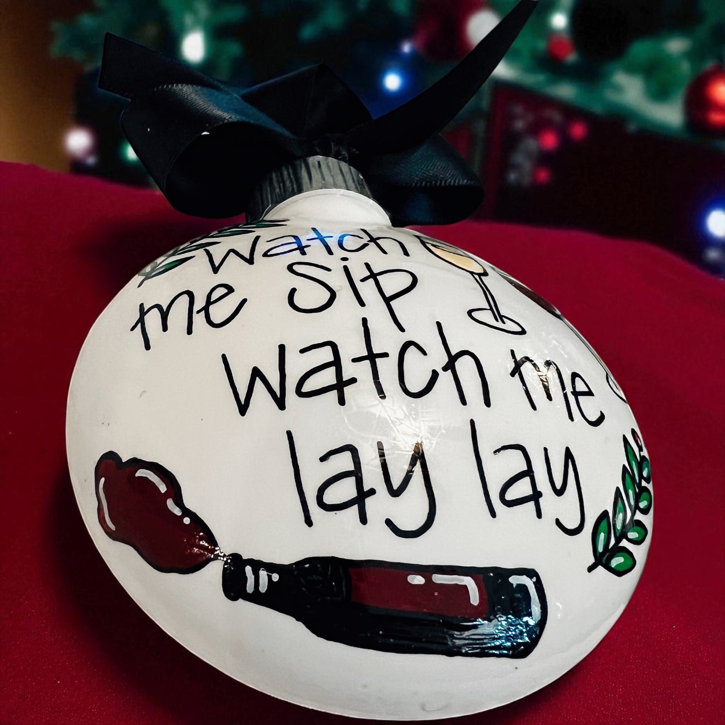 Funny Wine Ornament – “Watch Me Sip, Watch Me Lay Lay”