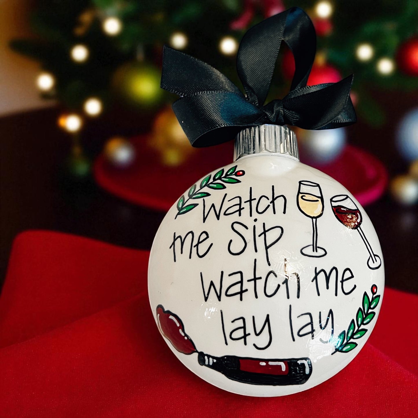 Funny Wine Ornament – “Watch Me Sip, Watch Me Lay Lay”