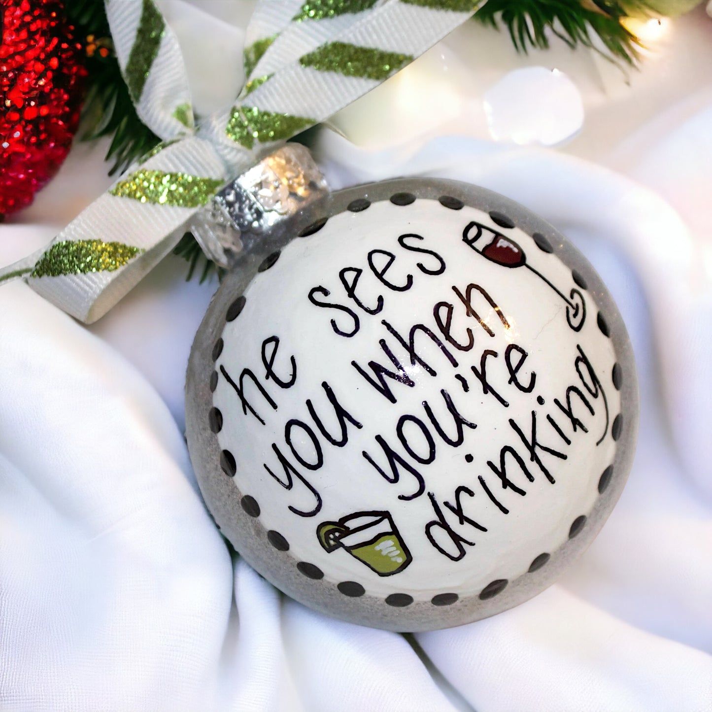 Christmas Ornament: "He Sees You When You're Drinking"
