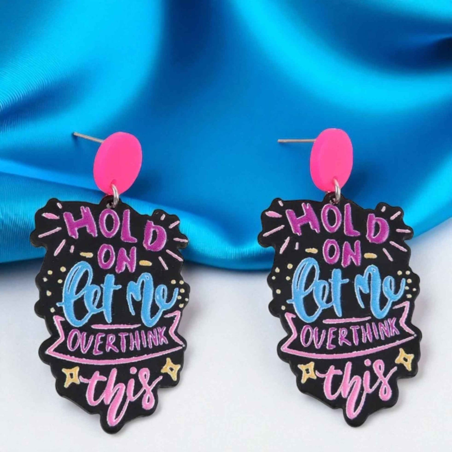 “Hold On, Let Me Overthink This” Earrings – For the Masters of Thought!