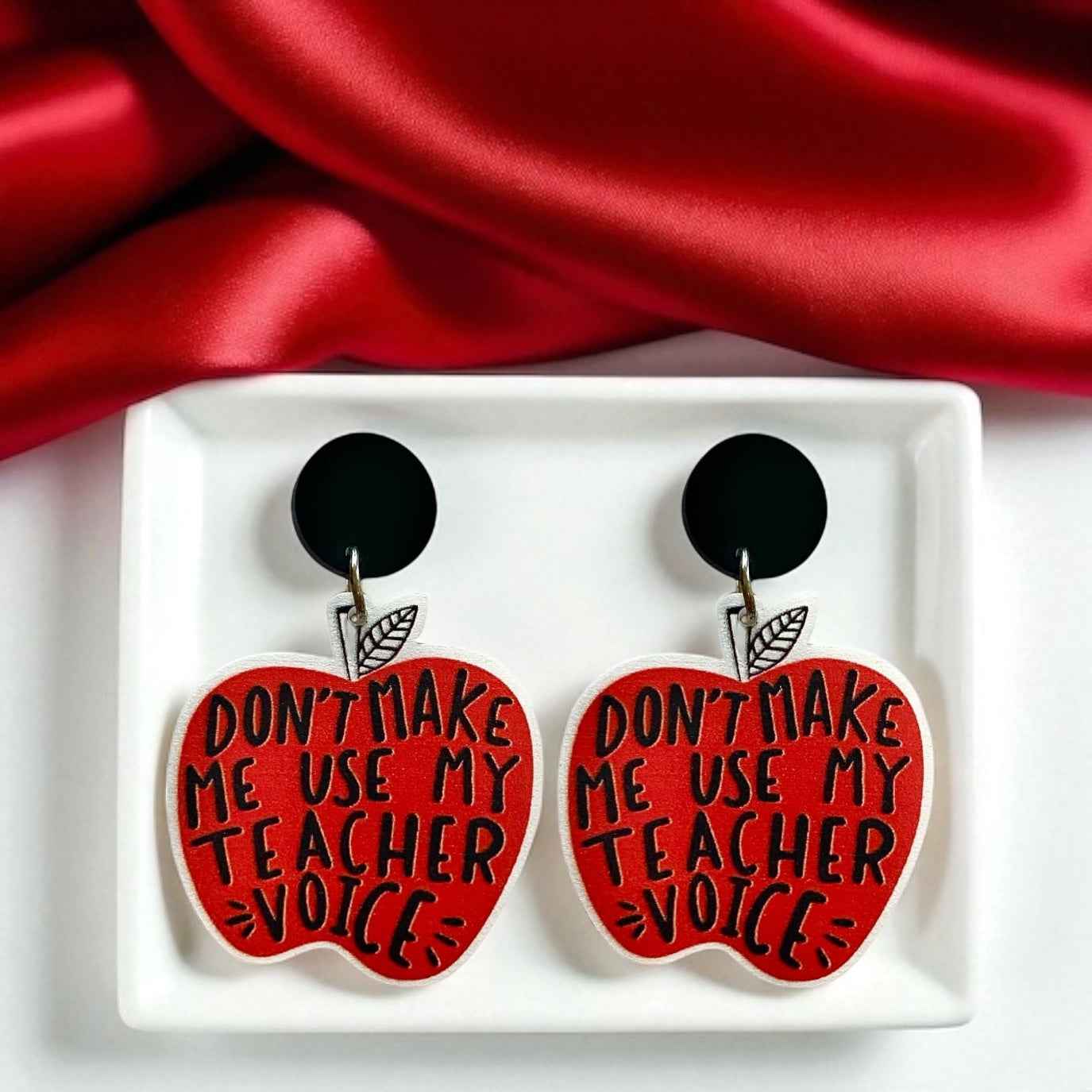 Don’t Make Me Use My Teacher Voice – Teacher Earrings 🍎