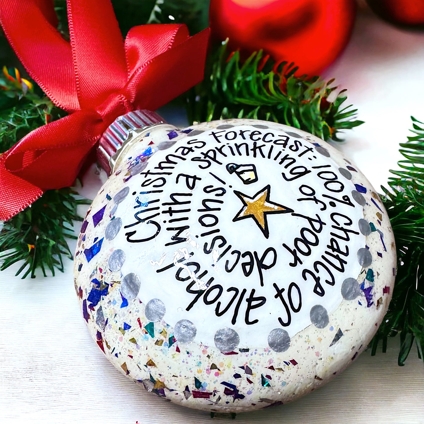 Christmas Ornament - "Christmas Forecast: 100% chance of alcohol with a sprinkling of poor decisions"