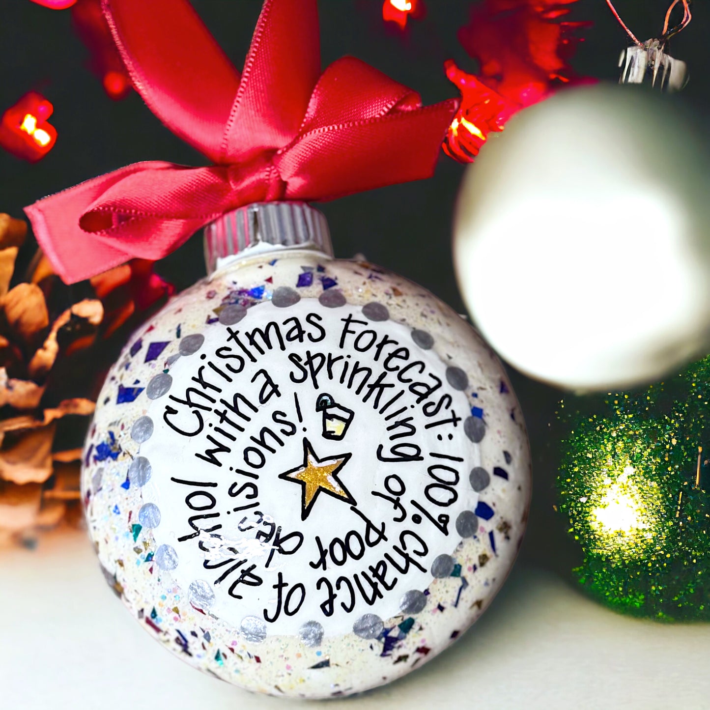 Christmas Ornament - "Christmas Forecast: 100% chance of alcohol with a sprinkling of poor decisions"