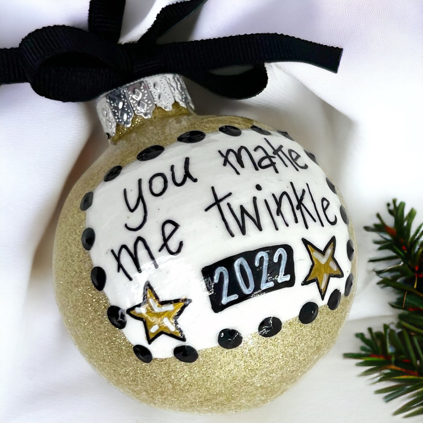 Christmas Ornament: "You Make Me Twinkle"