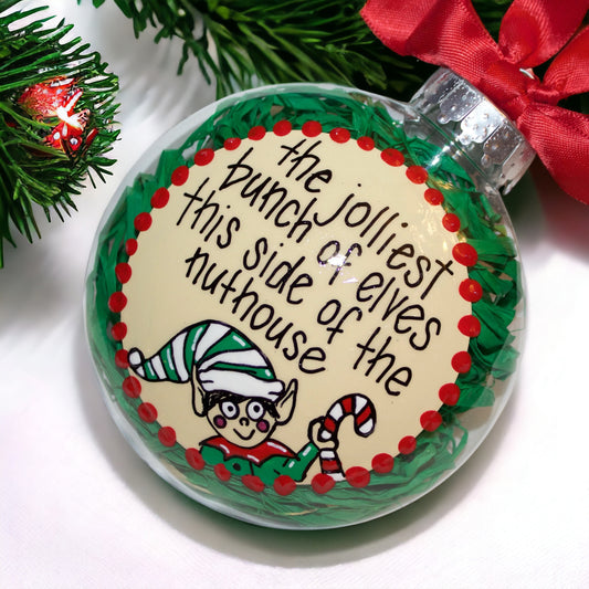Elf Christmas Ornament: "The Jolliest Bunch of Elves This Side of the Nuthouse"