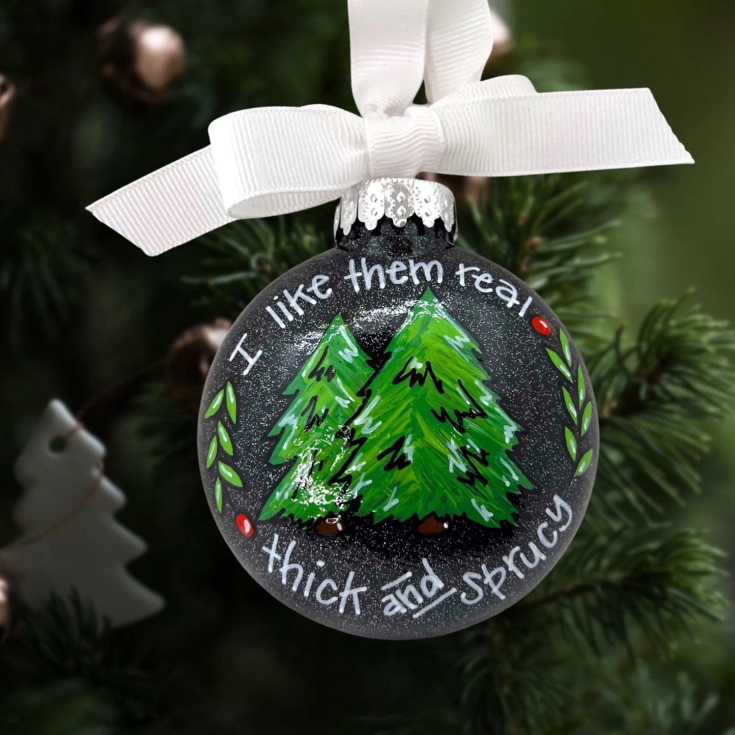 Spruce Up Your Tree - 'Thick and Sprucy' Funny Christmas Ornament!