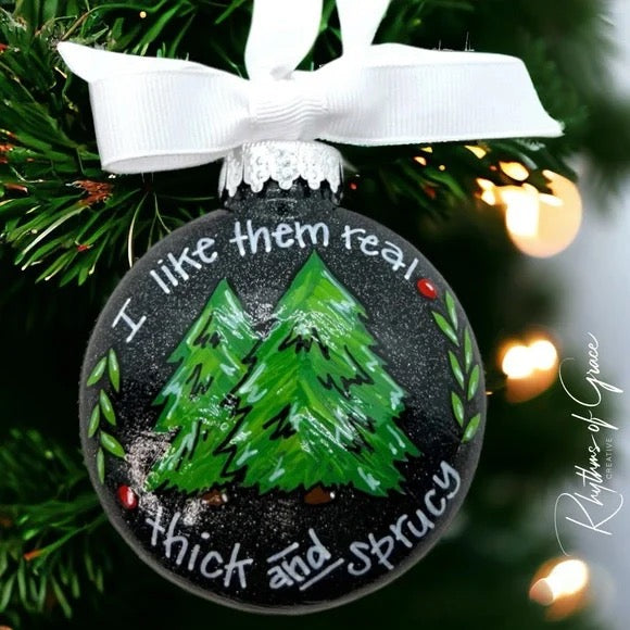 Spruce Up Your Tree - 'Thick and Sprucy' Funny Christmas Ornament!