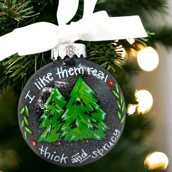 Spruce Up Your Tree - 'Thick and Sprucy' Funny Christmas Ornament!