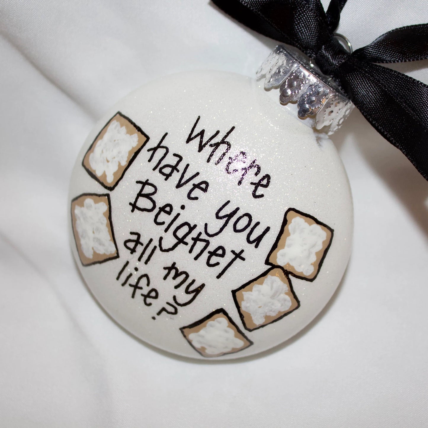 Christmas Ornament: "Where Have You Beignet All My Life?"