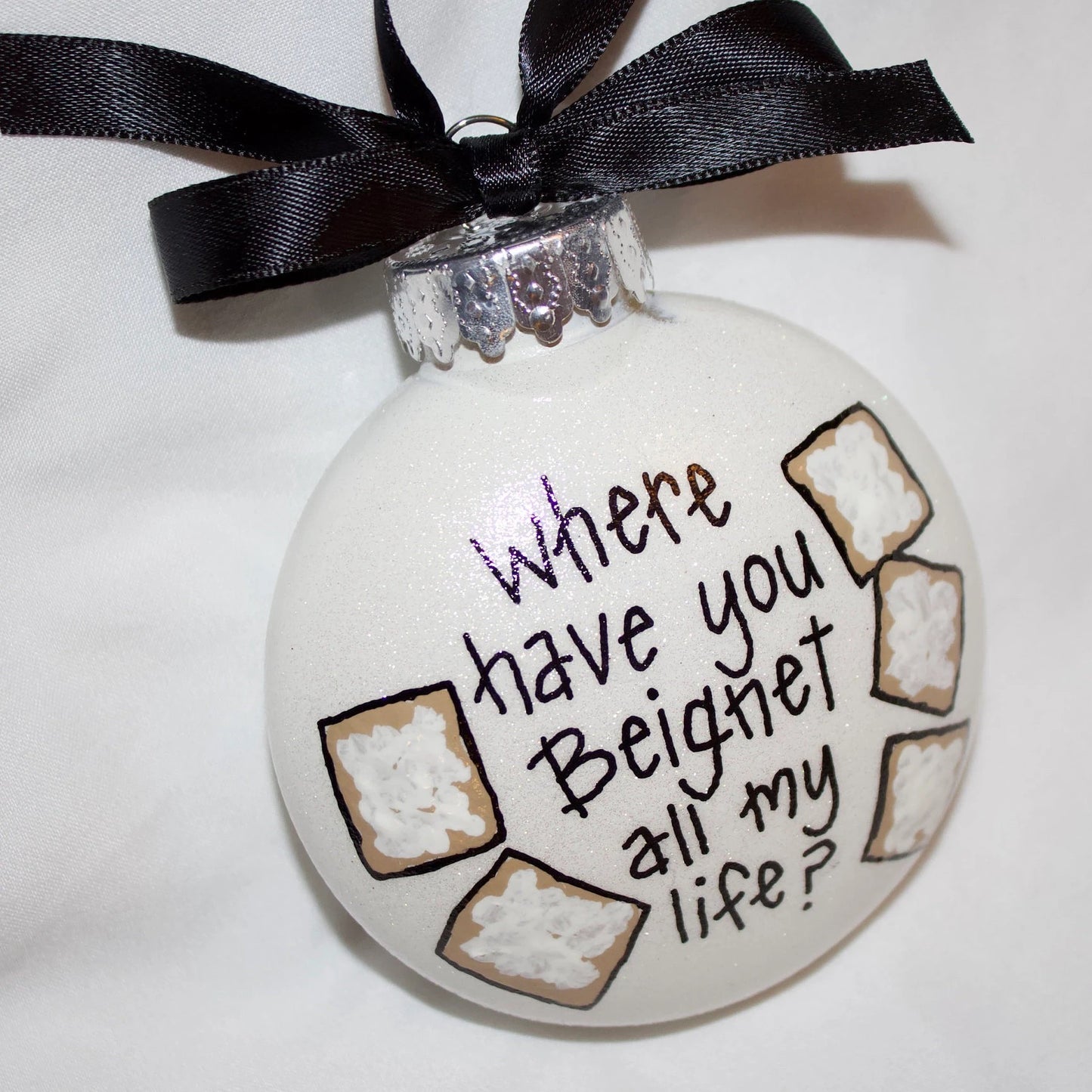 Christmas Ornament: "Where Have You Beignet All My Life?"