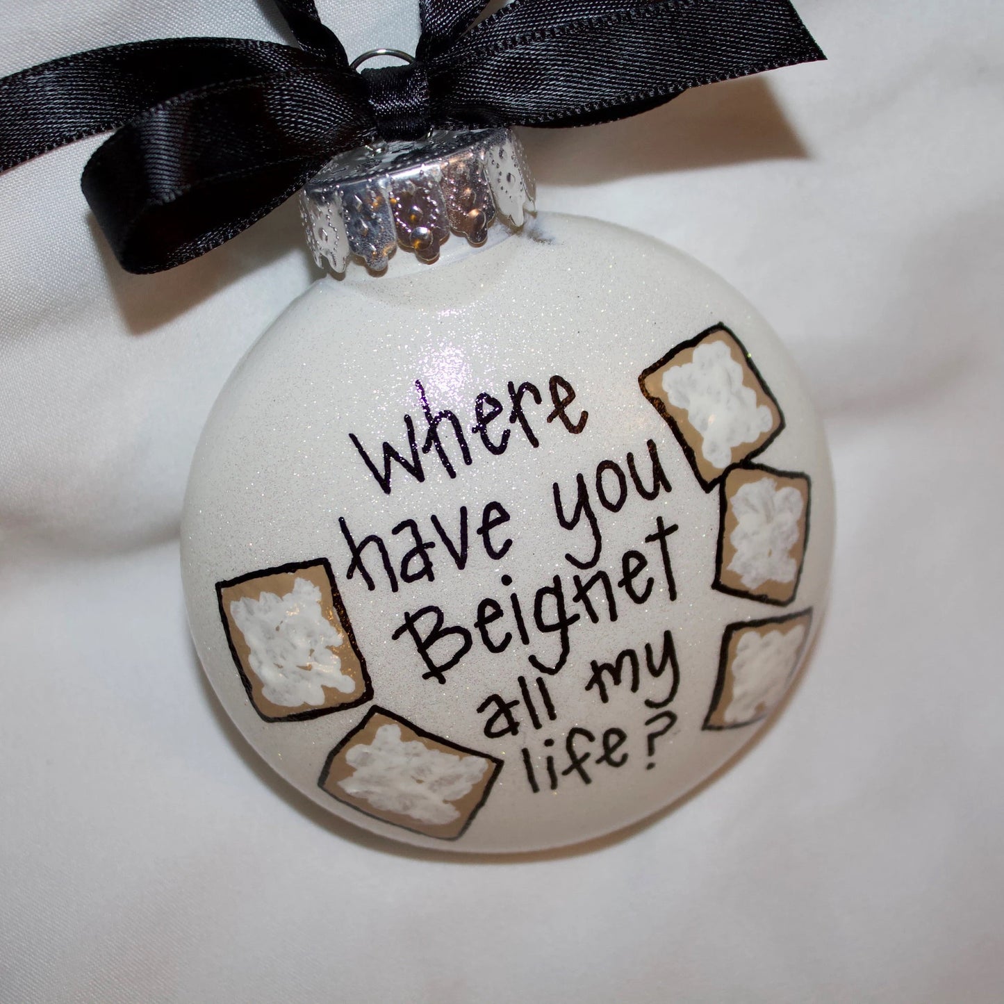 Christmas Ornament: "Where Have You Beignet All My Life?"