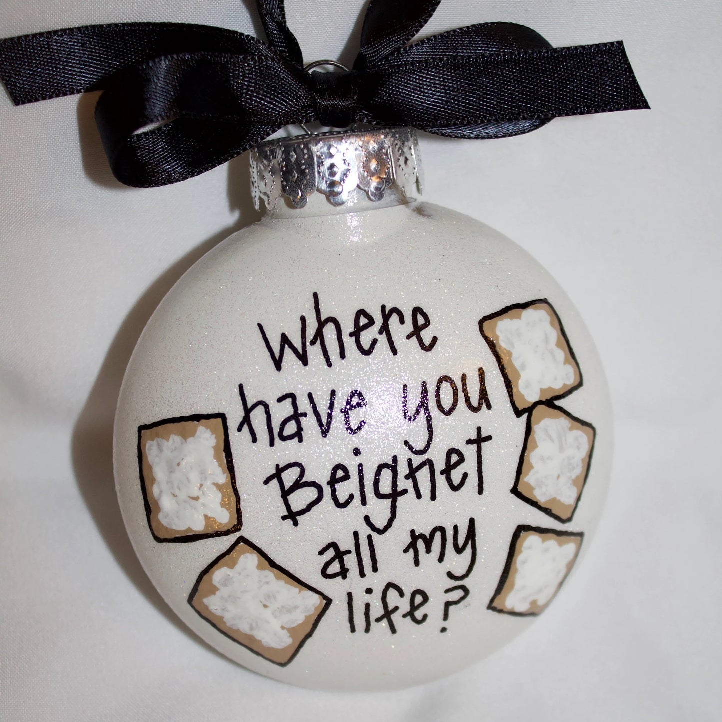 Christmas Ornament: "Where Have You Beignet All My Life?"