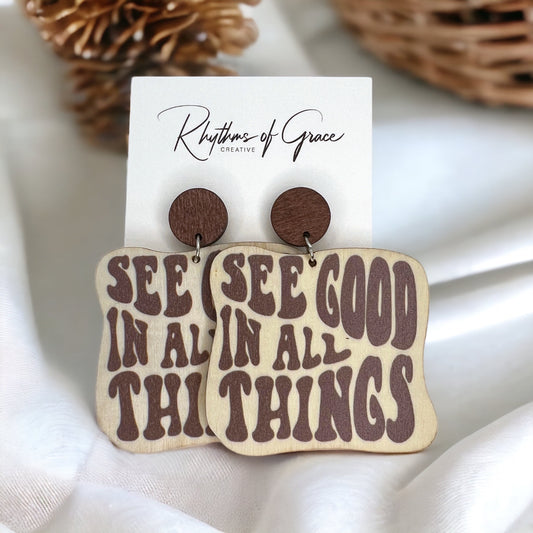 See Good in All Things Earrings - Kindness Earrings, Spread Kindness, Teacher Gift, Empowerment Accessories
