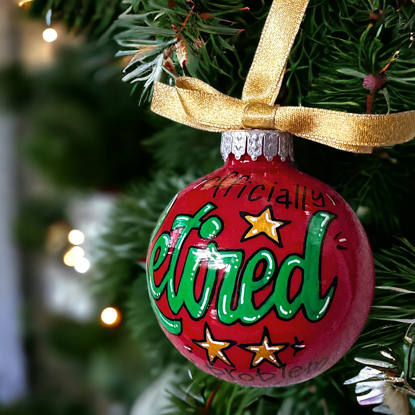 Christmas Ornament: “Officially RETIRED - Not My Problem Anymore!"