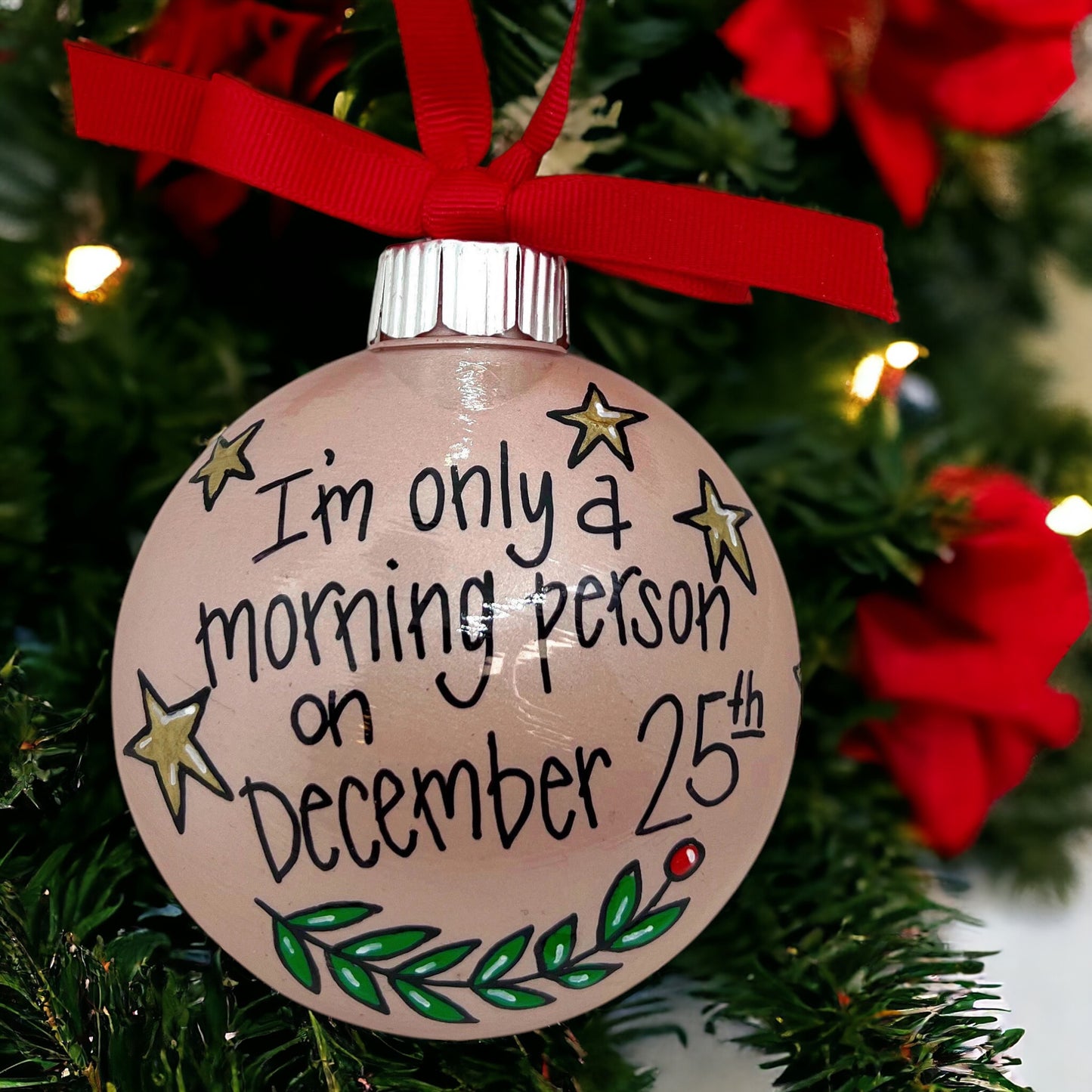 Christmas Ornament: “I’m Only a Morning Person on December 25th”