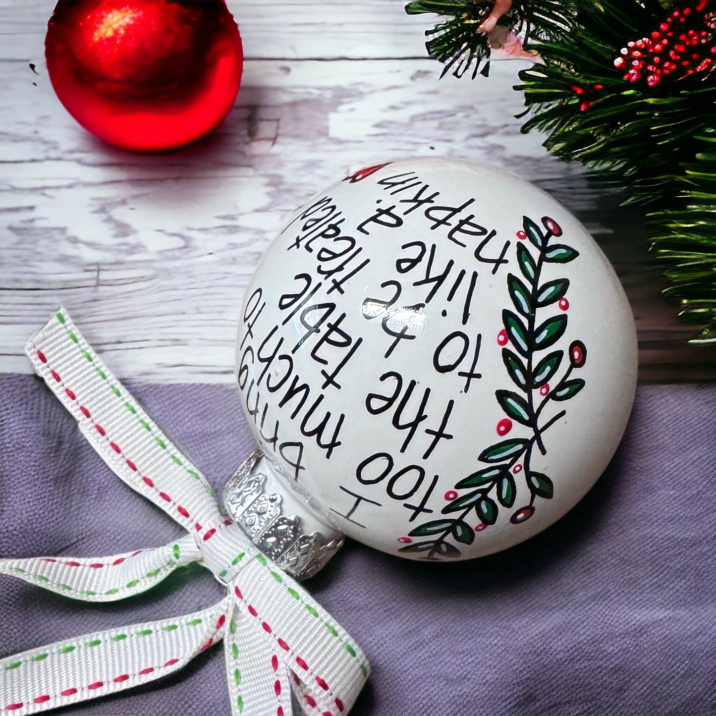 Christmas Ornament: "I Bring Too Much to the Table to Be Treated Like a Napkin"