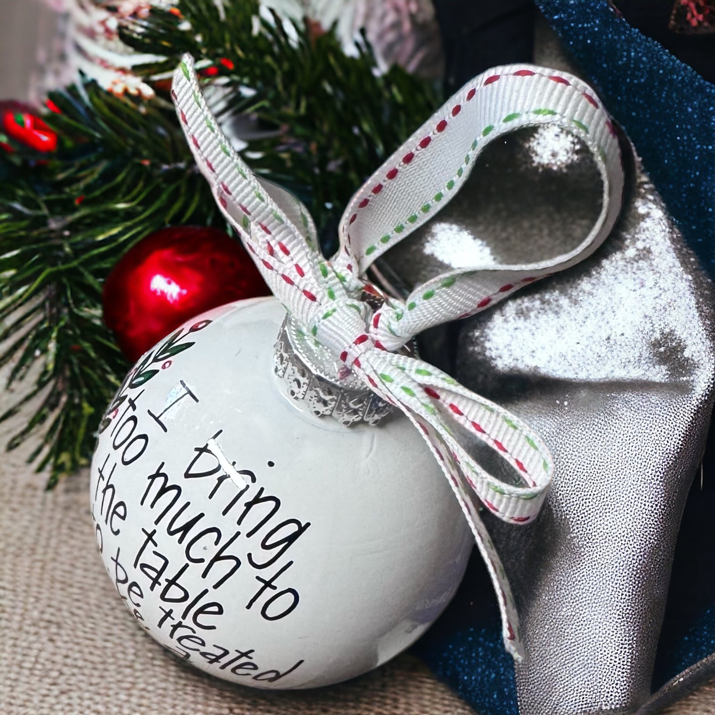 Christmas Ornament: "I Bring Too Much to the Table to Be Treated Like a Napkin"