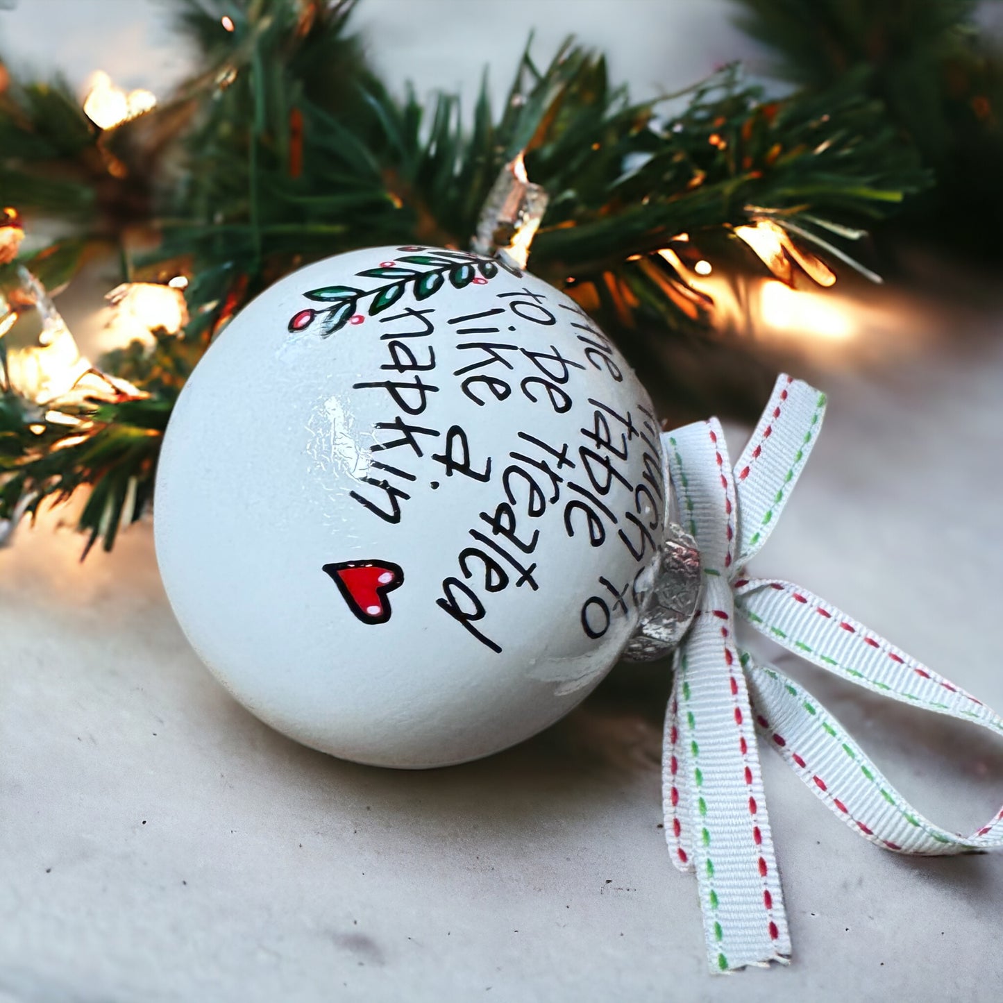 Christmas Ornament: "I Bring Too Much to the Table to Be Treated Like a Napkin"