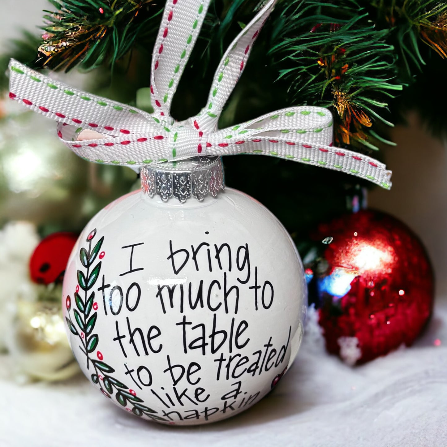 Christmas Ornament: "I Bring Too Much to the Table to Be Treated Like a Napkin"