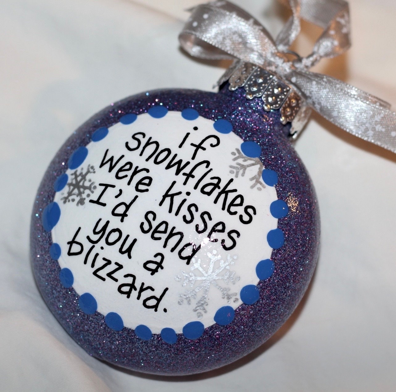 Christmas Ornament: "If Snowflakes Were Kisses, I'd Send You a Blizzard" - Rhythms of Grace Creative