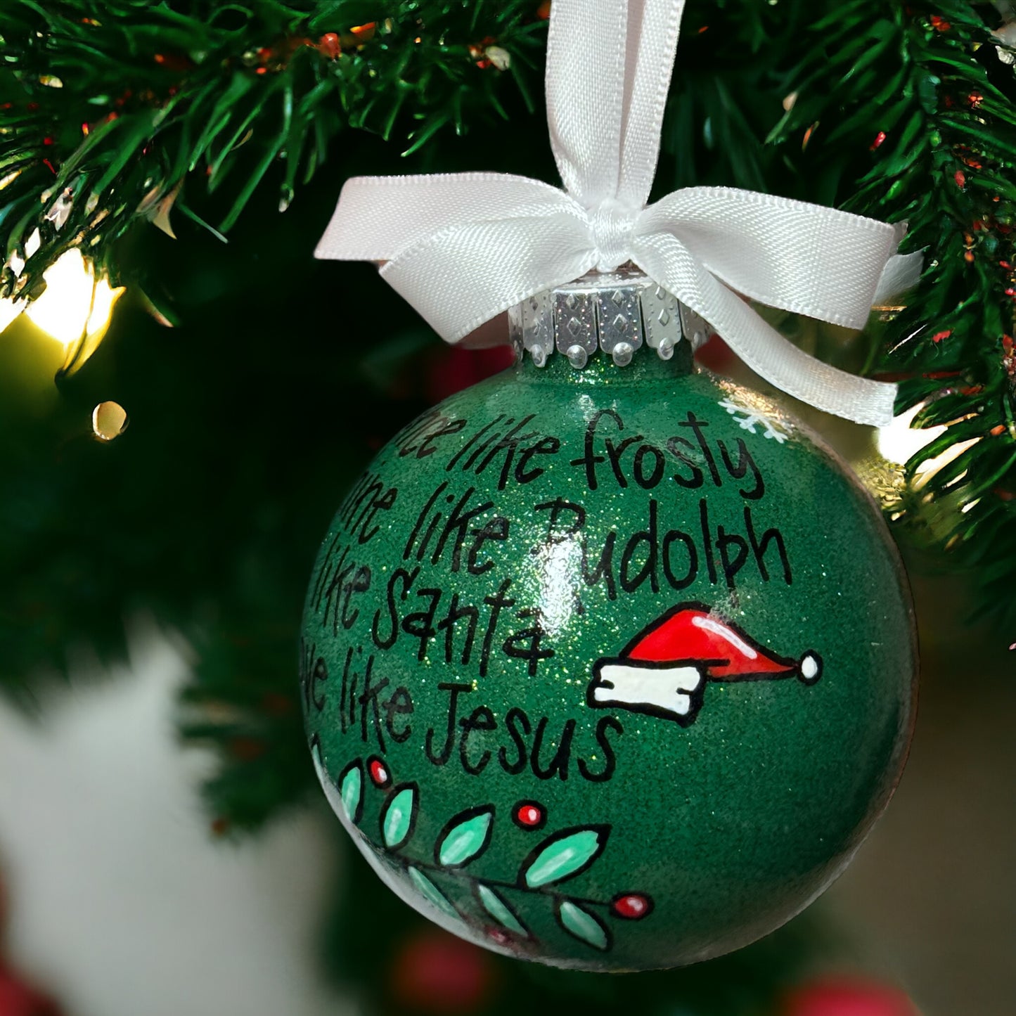 Christmas Ornament: “Dance like Frosty, Shine like Rudolph, Give like Santa, Love like Jesus”