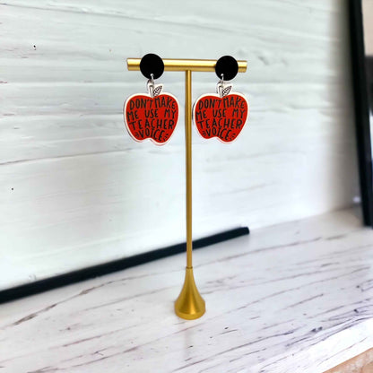 Don’t Make Me Use My Teacher Voice – Teacher Earrings 🍎