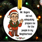 Funny Mr. Rogers Christmas Ornament – “Did Not Prepare Me for My Neighborhood” | Holiday Humor Gift | Customizable Ornament